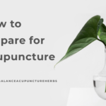 How to Prepare for Acupuncture